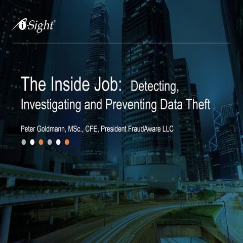 The Inside Job: Detecting, Preventing and Investigating Data Theft