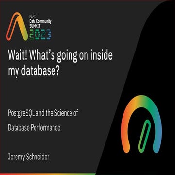 Wait! What’s going on inside my database? (PASS 2023 Update) | PDF