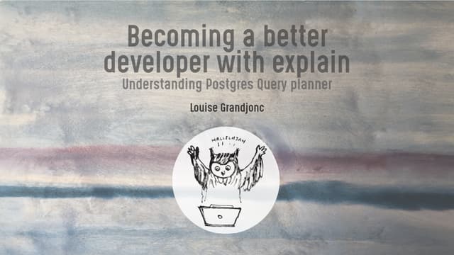 Becoming a better developer with EXPLAIN