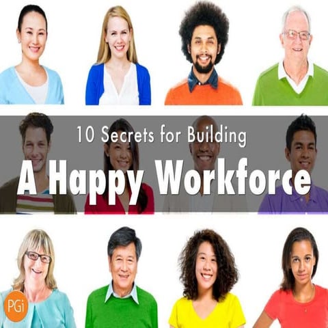 10 Secrets for Building a Happy Workforce