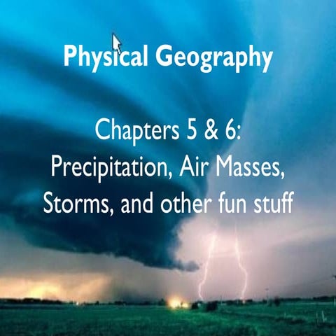 Physical Geography Lecture 08 - Precipitation, Air Masses, and Storms 110216