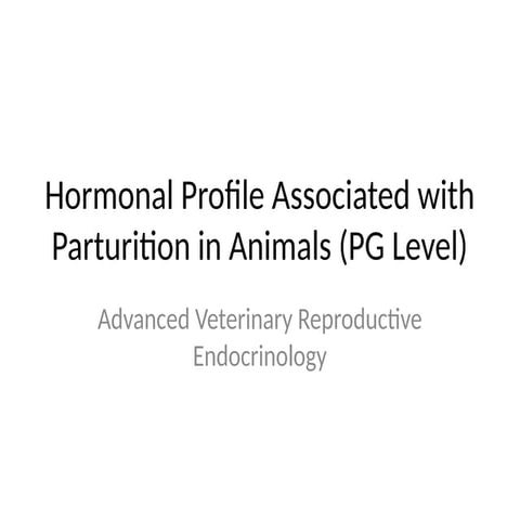 PG_Level_Hormonal_Profile_Parturition_Animals_with_Diagrams.pptx