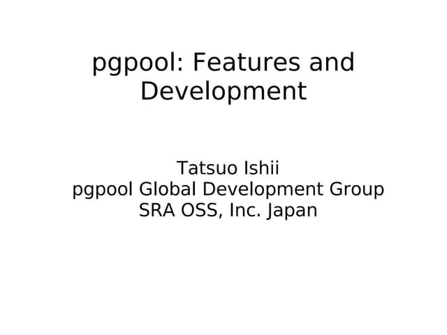pgpool: Features and Development