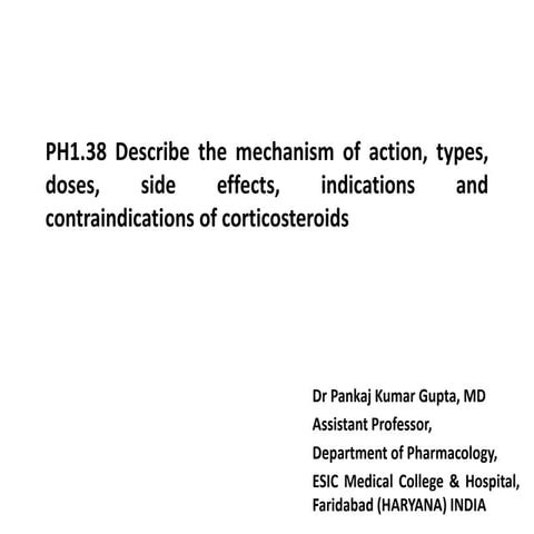 PH 1.38 Describe the mechanism of action, types, doses, side effects, indicat...
