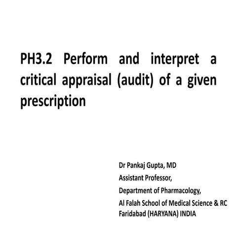 Perform and interpret a critical appraisal (audit) of a given prescription
