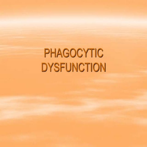 Phagocytic dysfunction