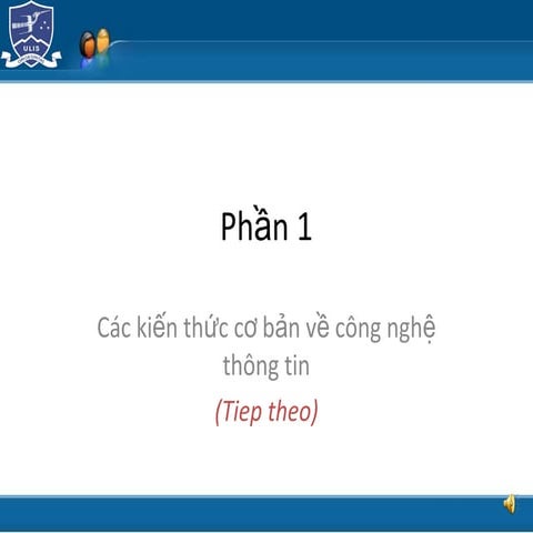 THCS_W02_BaiGiang_CÁC KIẾN THỨC CƠ BẢN VỀ CÔNG NGHỆ THÔNG TIN (3)