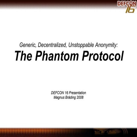 The Phantom Protocol: Generic, Decentralized, Unstoppable Anonymity