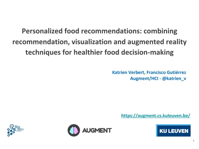Personalized food recommendations: combining recommendation, visualization an...