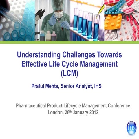 Pharmaceutical Lifecycle Management Challenges - Slides from Pharmaceutical P...