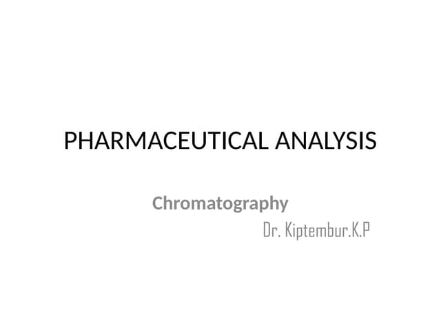 PHARMACEUTICAL ANALYSIS (chromatography).pptx