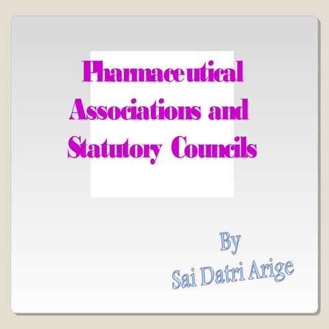 Pharmaceutical Associations and  Statutory Councils