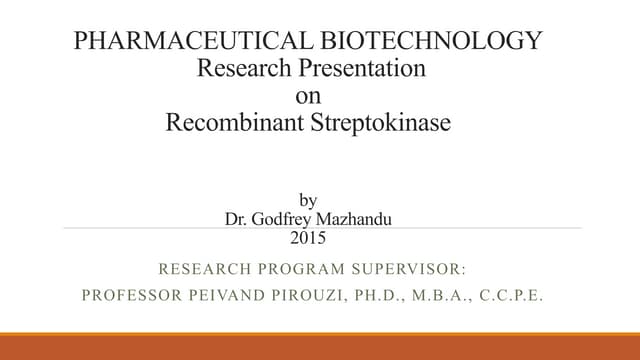 Pharmaceutical Biotechnology Research Presentation : Recombinant Streptokinase