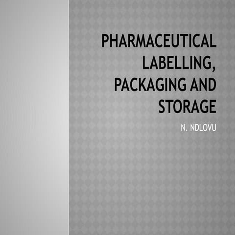 PHARMACEUTICAL_LABELLING,_PACKAGING_AND_STORAGE (1).pptx