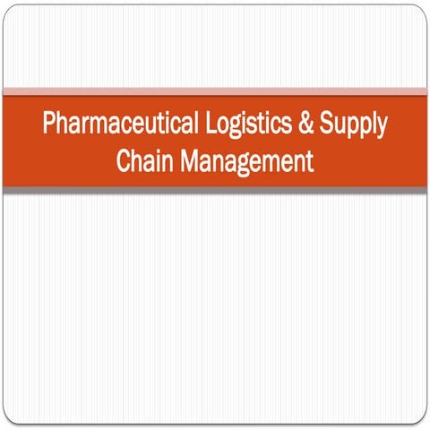 Pharmaceutical Logistics & SupplyChain Management.pptx