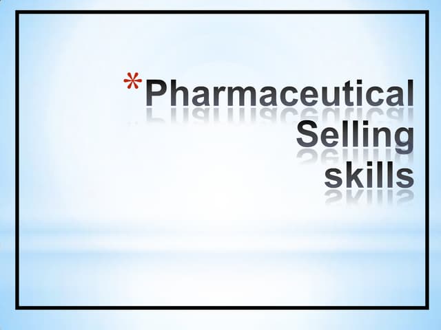 Pharmaceutical selling skills 