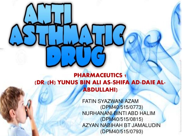 ANTI ASTHMATIC DRUGS