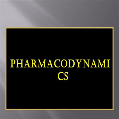 Pharmaco dyanamics studies 