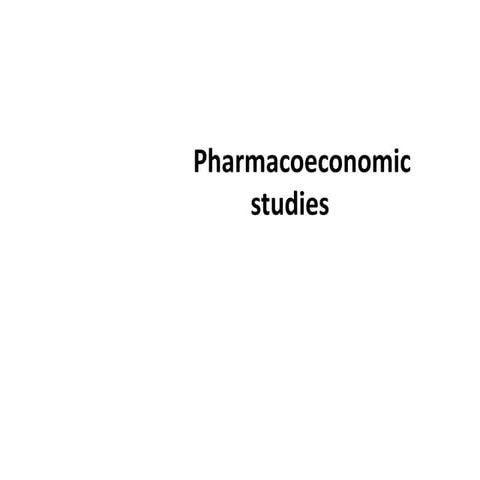 PHARMACOECONOMIC_STUDIES..ppt
