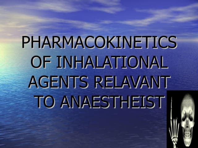 Pharmacokinetics of inhalational agents relavant to anaestheist
