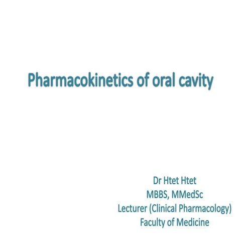 Pharmacokinetics of oral cavity