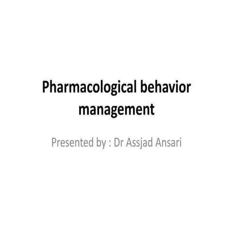Pharmacological behavior management
