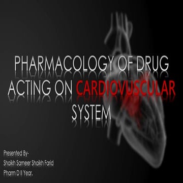 Pharmacology of Drugs acting on Heart- Shaikh Sameer Pharm D II Year.pdf