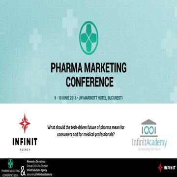 Pharma Conference 2016 - What's Next for Pharma? - Alex Cernatescu - Infinit