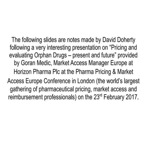 Notes on a talk on “Pricing and evaluating Orphan Drugs – present and future”...