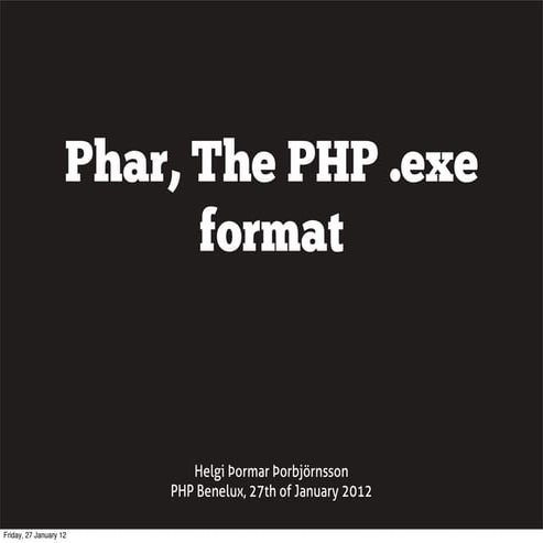 Phar, The PHP .exe Format
