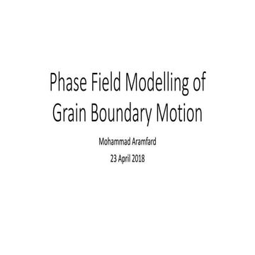 Phase Field Modelling of Grain Boundary Motion | PPTX