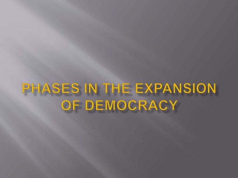 Phases in the expansion of democracy
