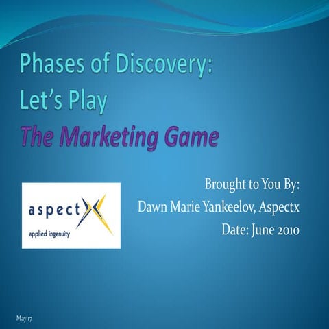 Phases of Discovery:  Let's Play The Marketing Game