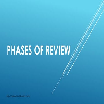 Phases of review