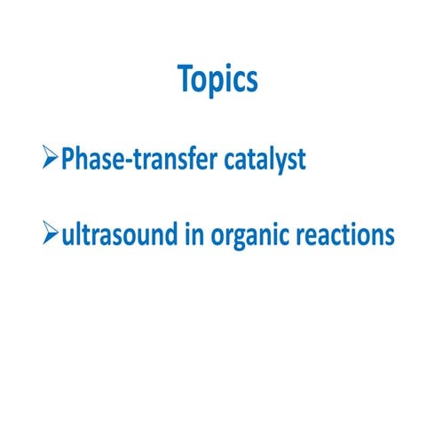 Phase transfer catalyst and ultrasound in organic recation .pdf