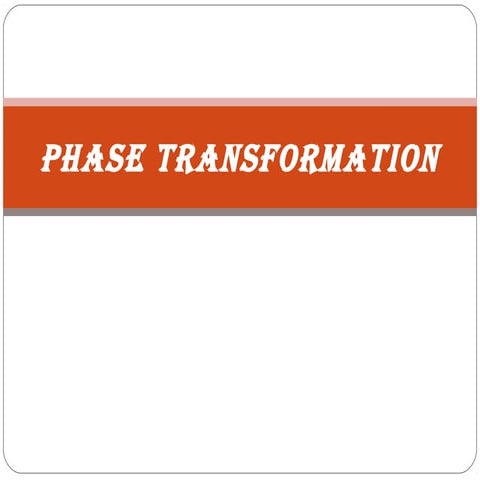 Phase transformation edited.ppt1