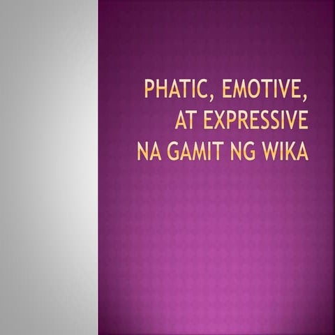 Phatic, emotive, at expressive