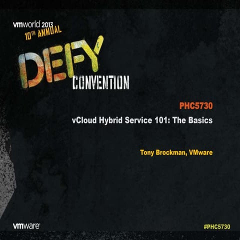 VMworld 2013: vCloud Hybrid Service 101: The Basics 