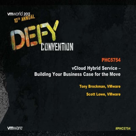 VMworld 2013: vCloud Hybrid Service –Building Your Business Case for the Move 