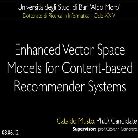 Ph.D. Defense - Enhanced Vector Space Models for Content-based Recommender Sy...