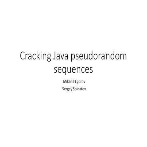PHDays '14   Cracking java pseudo random sequences by egorov & soldatov