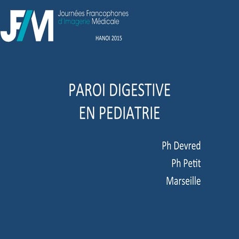 Ph devred paroi digestive en pédiatrique jfim hanoi 2015