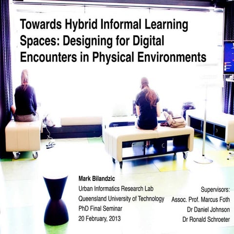Towards Hybrid Informal Learning Spaces: Designing for Digital Encounters in ...