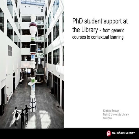 Phd student support at the library - from generic courses to contextual learn...