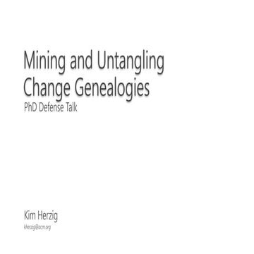Mining and Untangling Change Genealogies (PhD Defense Talk)