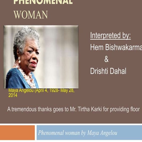 Phenomenal Woman By Maya Angelou- Interpreted by Hem BK