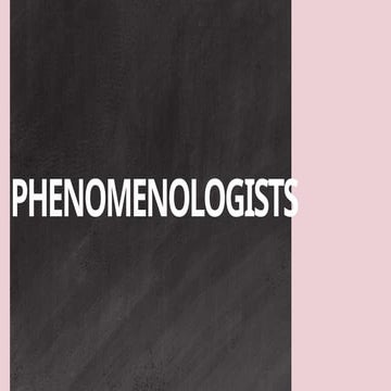 Phenomenologists_ Discipline in ideas in social sciencespptx