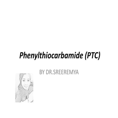 Phenylthiocarbamide (ptc)