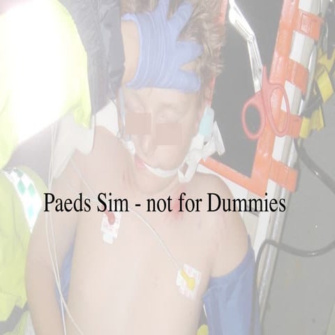 Phil hyde: Paeds Sim - Not for Dummies