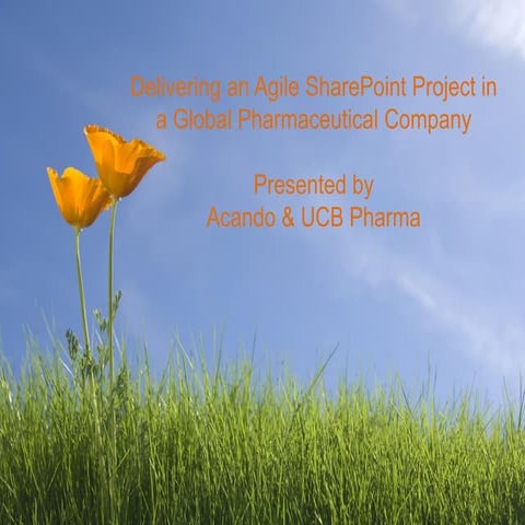 Delivering an Agile SharePoint Project in a Global Pharmaceutical Company (Ph...